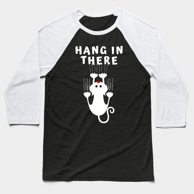 Hang In There Baseball T-Shirt by Rusty-Gate98